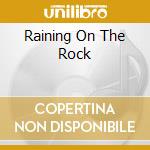 Raining On The Rock cd musicale di PETER CAULTON