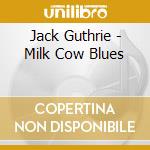 Jack Guthrie - Milk Cow Blues