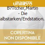 B?Ttcher,Martin - Die Halbstarken/Endstation Liebe cd