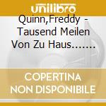 Quinn,Freddy - Tausend Meilen Von Zu Haus.... (5 Cd)