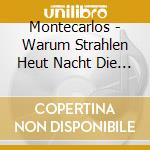 Montecarlos - Warum Strahlen Heut Nacht Die Sterne So Hell cd