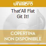 That'All Flat Git It! cd