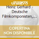 Heinz Gerhard - Deutsche Filmkomponisten, Folge 9 cd musicale di Gerhard Heinz