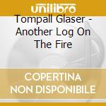 Tompall Glaser - Another Log On The Fire cd