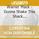Warner Mack - Gonna Shake This Shack Tonight-Baby Squeeze Me cd musicale di Warner Mack