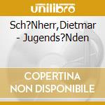 Sch?Nherr,Dietmar - Jugends?Nden cd