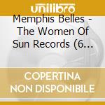 Memphis Belles - The Women Of Sun Records (6 Cd) cd