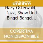 Hazy Osterwald - Jazz, Show Und Bingel Bangel Band cd