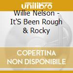 Willie Nelson - It'S Been Rough & Rocky cd