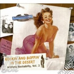 V.A. Rockin'& Boppin' In The Desert - Arizona Rockabilly Vol.2 cd musicale di ARTISTI VARI