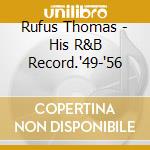 Rufus Thomas - His R&B Record.'49-'56 cd