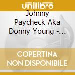 Johnny Paycheck Aka Donny Young - Shakin' The Blues cd musicale di PAYCHECK  JOHNNY