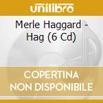 Merle Haggard - Hag (6 Cd) cd