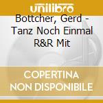 Bottcher, Gerd - Tanz Noch Einmal R&R Mit cd