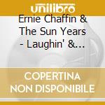 Ernie Chaffin & The Sun Years - Laughin' & Jokin' cd
