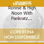 Ronnie & High Noon With Pankratz Dawson - Carnegie Hall Tour