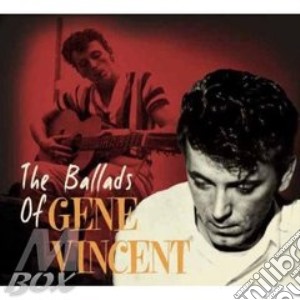 Gene Vincent - The Ballads Of.. cd musicale di Gene Vincent