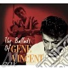 Gene Vincent - The Ballads Of.. cd musicale di Gene Vincent