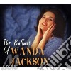 Wanda Jackson - The Ballads Of.. cd