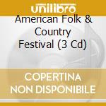 American Folk & Country Festival (3 Cd) cd