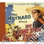 Ken Maynard - Sings The Lone Star Trail cd