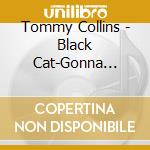 Tommy Collins - Black Cat-Gonna Shake This Shack Tonight cd musicale di Tommy Collins