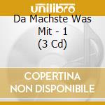 Da Machste Was Mit - 1 (3 Cd) cd