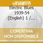 Electric Blues 1939-54 (English) 1 / Various cd