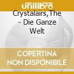 Crystalairs,The - Die Ganze Welt cd