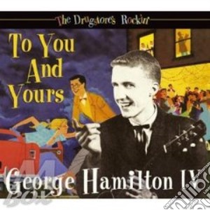 George Hamilton Iv - To You And Yours cd musicale di HAMILTON IV GEORGE