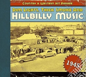 Hillbilly Music: Country & Western Hit Parade 1945 / Various cd musicale di AA.VV.