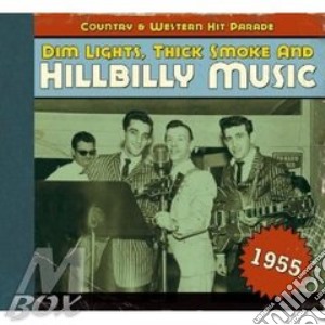 Hillbilly Music: Country & Western Hit Parade 1955 / Various cd musicale di AA.VV.