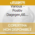 Various - Positiv Dagegen,60 Jahre Deutschland Im Kabarett cd