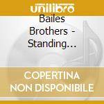 Bailes Brothers - Standing Somewhere In The Shadows The Legendary Ki cd musicale di Brothers Bailes