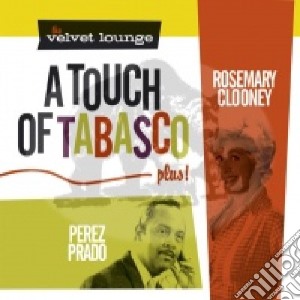 Rosemary & Perez Prado Clooney - Touch Of Tabasco cd musicale di Rosemary & Clooney