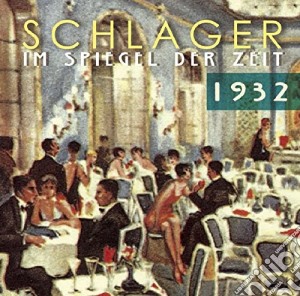 Schlager Im Spiegel Der Zeit,1932 / Various cd musicale di Artisti Vari