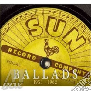 V.A. Sun Record Company (3 Cd) - Ballads 1953-1962 cd musicale di V.a. sun record comp