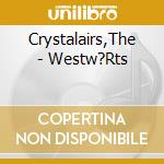Crystalairs,The - Westw?Rts cd musicale di Crystalairs,The