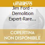 Jim Ford - Demolition Expert-Rare Acoustic Demos cd