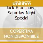 Jack Bradshaw - Saturday Night Special cd
