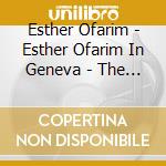 Esther Ofarim - Esther Ofarim In Geneva - The Radio-Geneve Recordings cd musicale di Esther Ofarim
