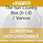 The Sun Country Box (6 Cd) / Various cd