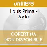 Louis Prima - Rocks cd musicale di Louis Prima