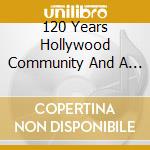 120 Years Hollywood Community And A 100 Years Hollywood Sign / Various cd