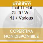 That Ll Flat Git It! Vol. 41 / Various cd