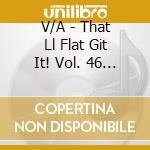 V/A - That Ll Flat Git It! Vol. 46 - Rockabill cd