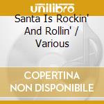 Santa Is Rockin' And Rollin' / Various cd