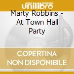 Marty Robbins - At Town Hall Party cd