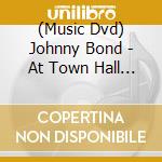 (Music Dvd) Johnny Bond - At Town Hall Party cd