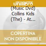 (Music Dvd) Collins Kids (The) - At Town Hall Party 2 cd